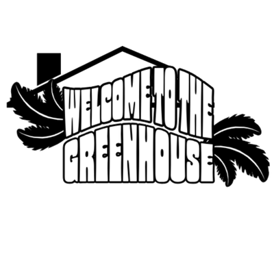 Welcome To The Greenhouse