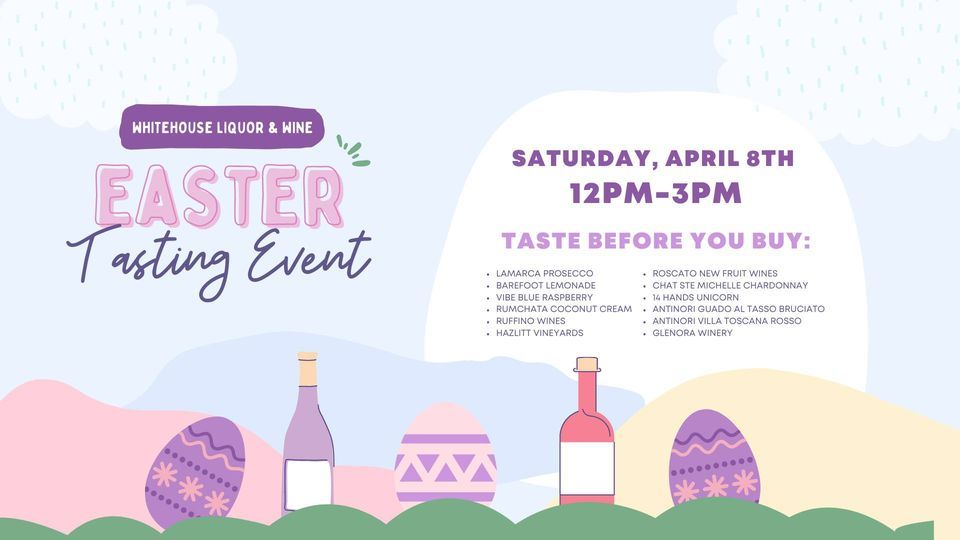 Easter Taste Before You Buy Event at Whitehouse Liquor & Wine!