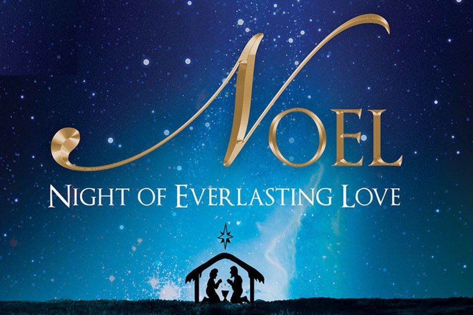 NOEL | Night of Everlasting Love | Centerview Baptist Church ...