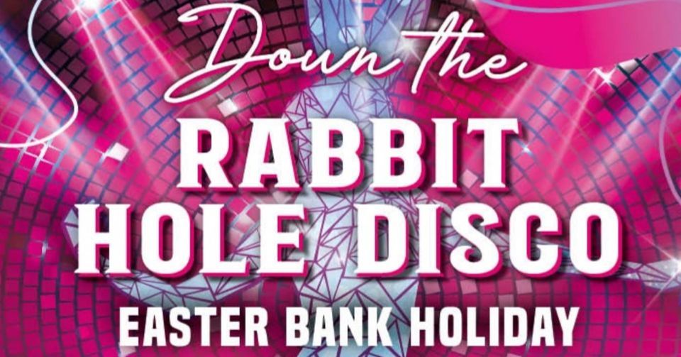 Down The Rabbit Hole - Easter Bank Holiday Weekender
