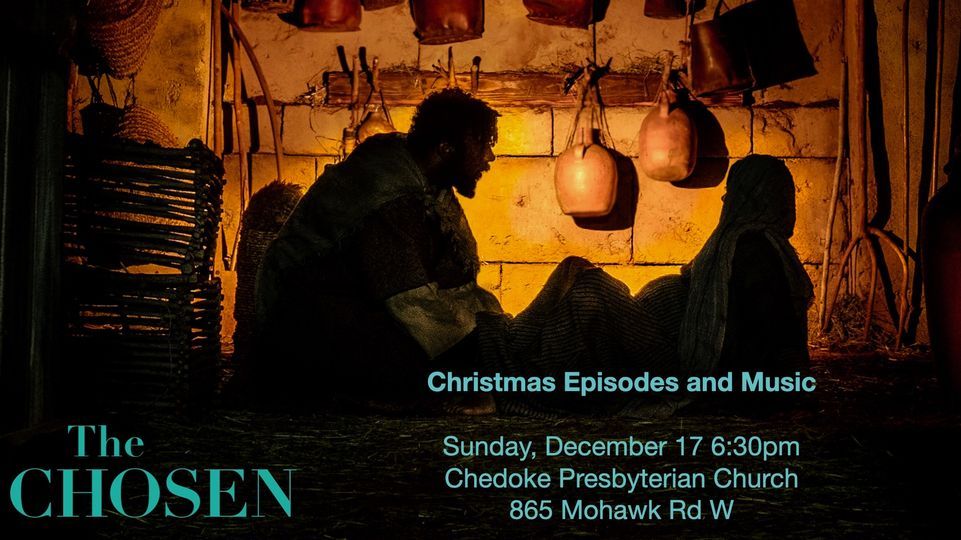 Christmas with The Chosen Chedoke Presbyterian Church, Hamilton, ON