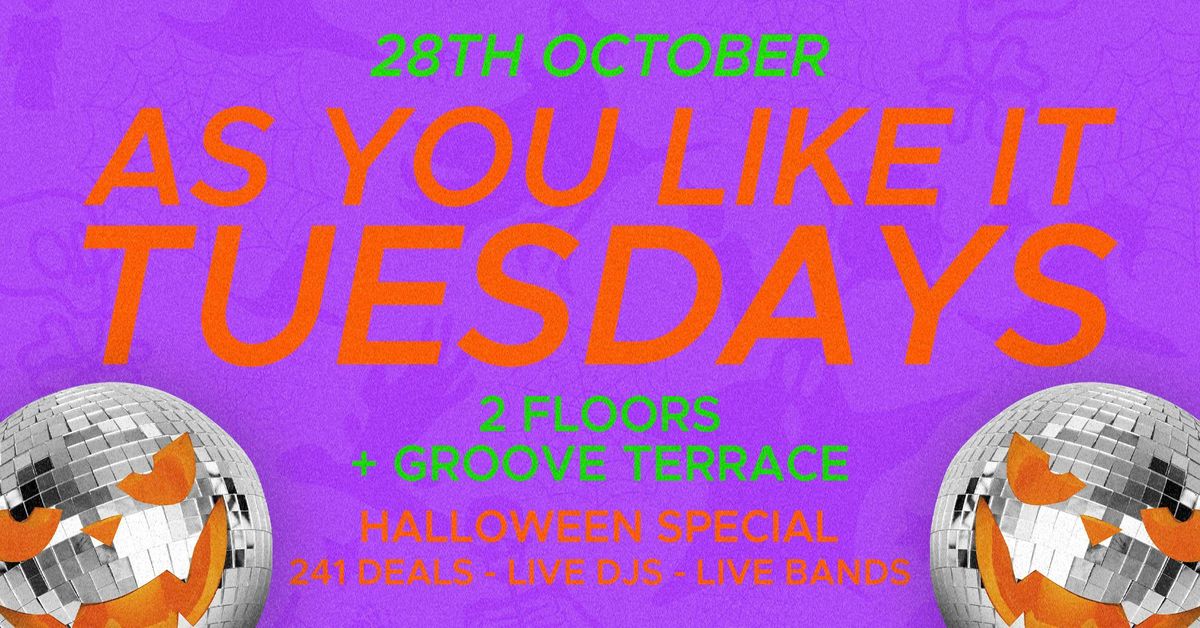 AS YOU LIKE IT TUESDAYS HALLOWEEN SPECIAL \/\/ 2-4-1 TUESDAYS \/\/ FAST TRACK ENTRY TICKETS