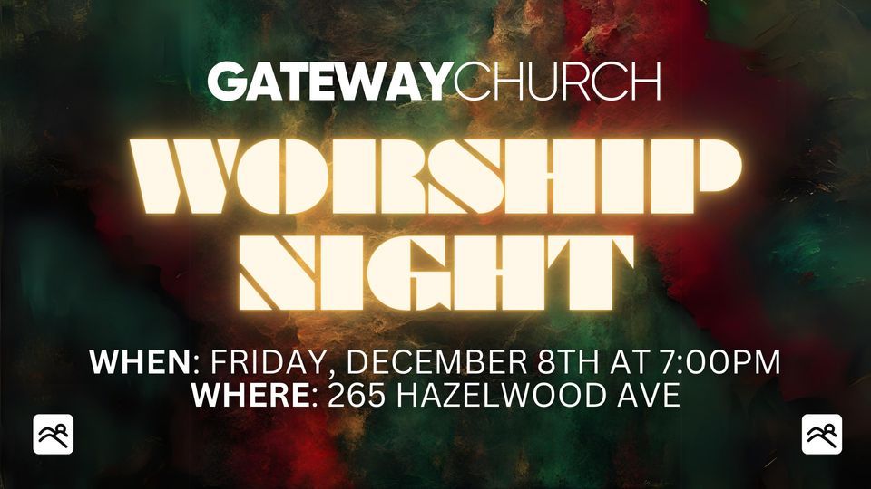 Christmas Worship Night at Gateway Church 265 Hazelwood Ave