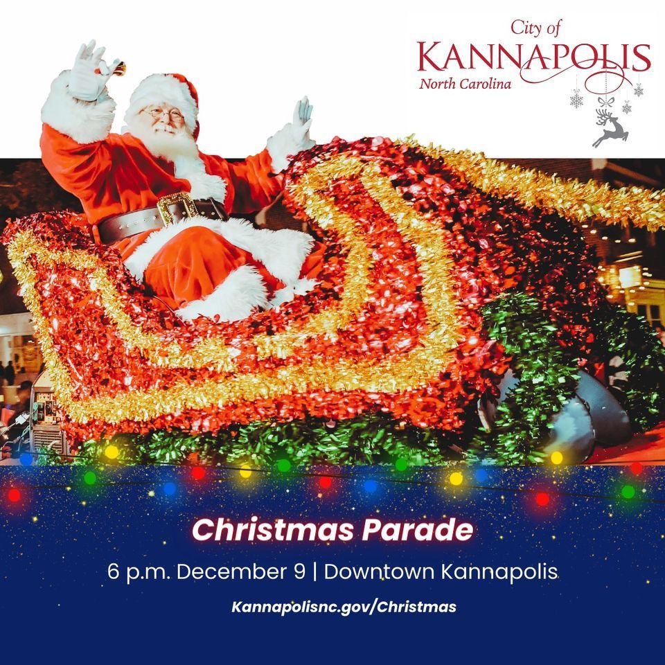 Christmas Parade Downtown Kannapolis Inc. December 9, 2023