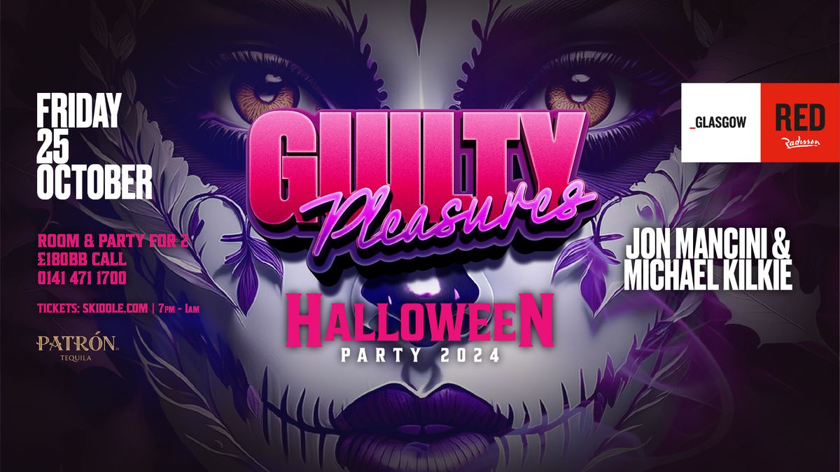 Ghoulty Pleasures Halloween - Friday 25th Oct - Radisson Red, Glasgow