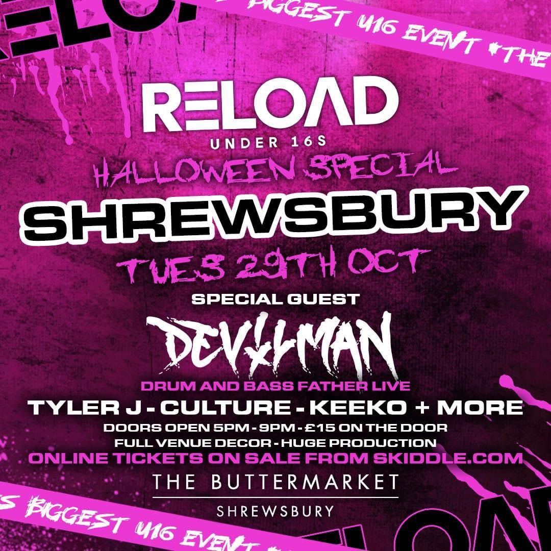 Reload Under 16s Shrewsbury - Halloween Special Featuring Devilman (Drum & Bass Father)