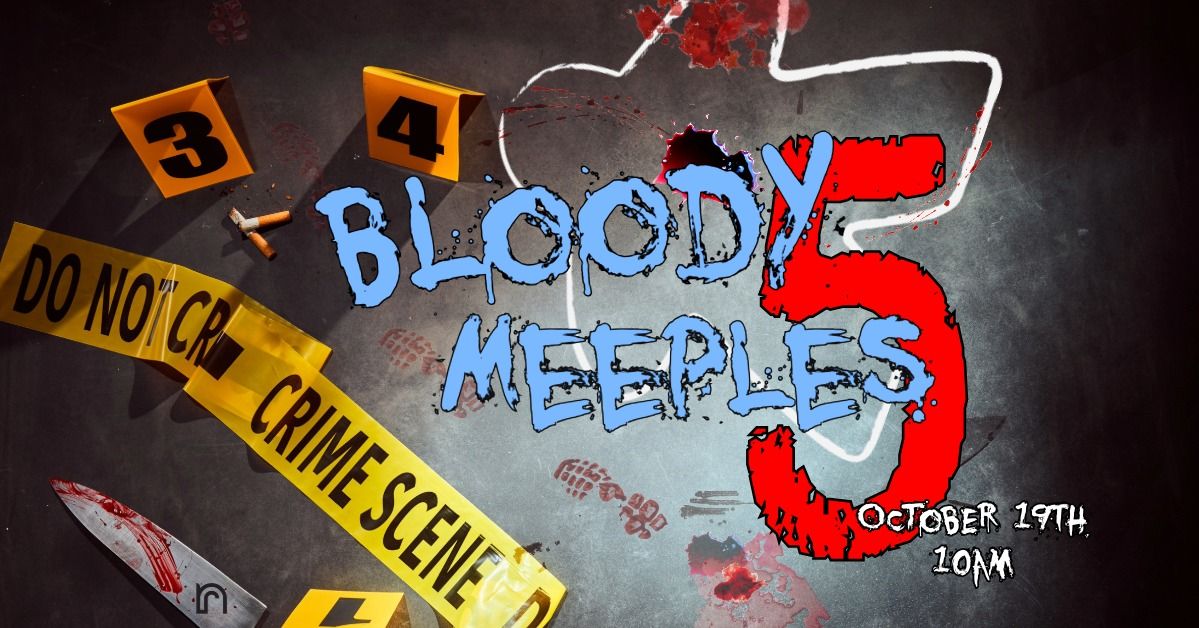 5th [Mostly] Annual BlOOdY mEEpLeS BOaRd GaME dAy