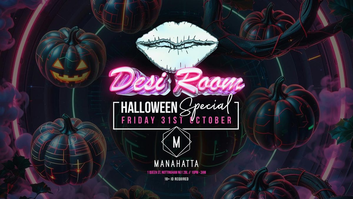 Desi Room - Halloween Horror House Special - Manhatta, Nottingham [TICKETS ON SALE NOW]