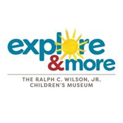 Explore & More - The Ralph C. Wilson, Jr. Children's Museum