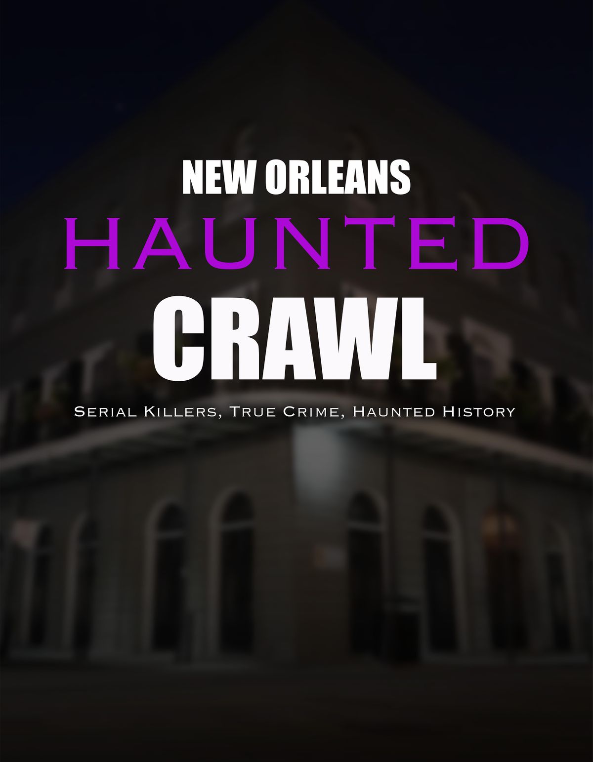 New Orleans Haunted Crawl - ADULTS ONLY Ghost Tour