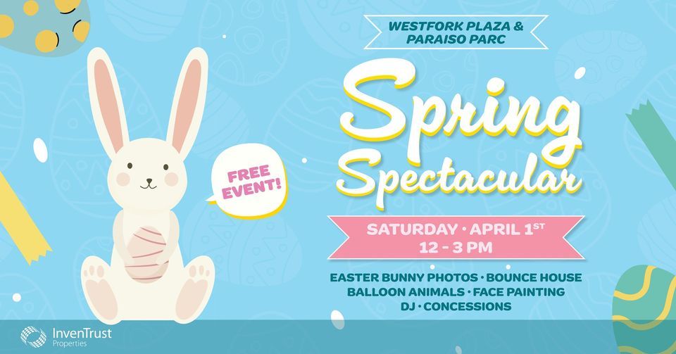 Spring Spectacular at Westfork Plaza & Paraiso Parc