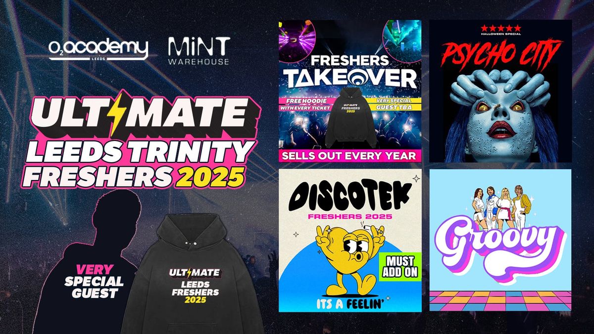 ULTIMATE LEEDS TRINITY FRESHERS 2025 \u26a1 FREE Freshers Hoodie with Every Ticket! HUGE Artist TBA!