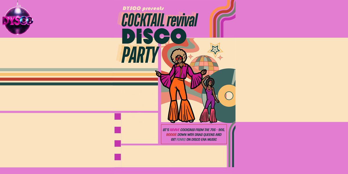 Cocktail Revival DysCo Party | Drag Queen Masterclass