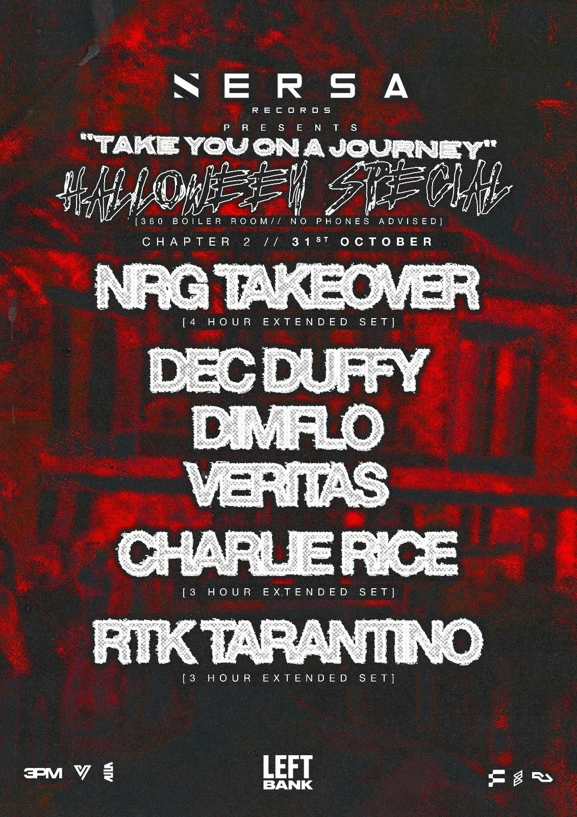 SERSA Chapter 2: HALLOWEEN Special 'Take you on a Journey' Extended 360: NRG Takeover (Dec Duffy b2b Dimflo b2b Veritas) Charlie Rice, RTK Tarantino
