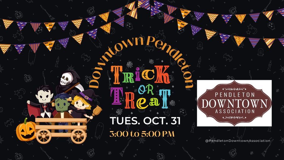Annual Downtown Trick or Treat Pendleton Downtown Association