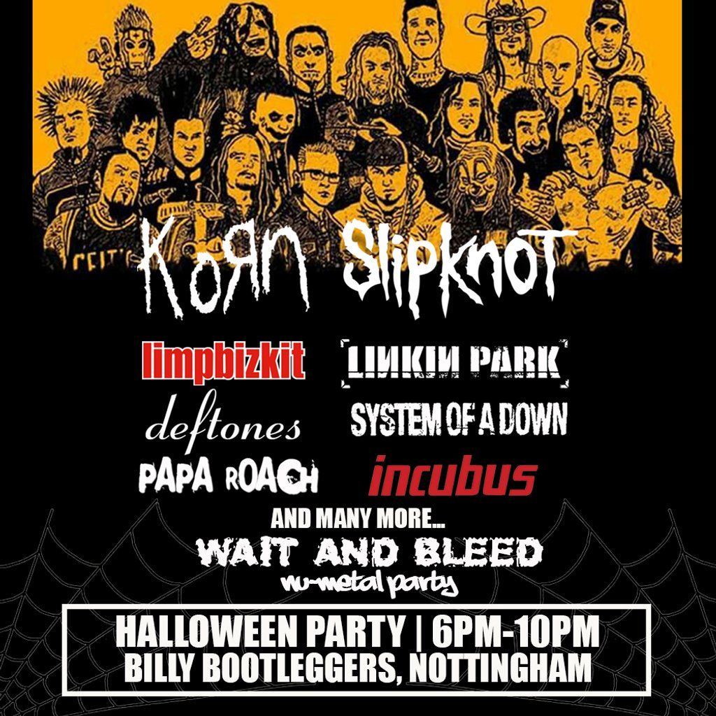 Wait And Bleed - Nu-Metal Halloween Party (Nottingham)