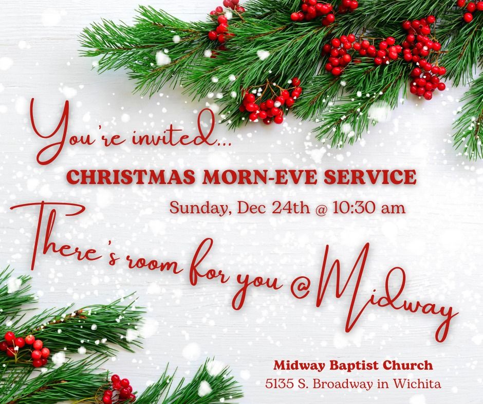 Christmas MornEve Midway Baptist Church, Wichita December 24, 2023