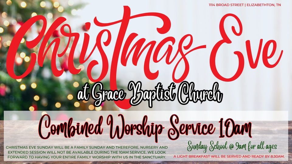 Christmas Eve Sunday Morning Worship at Grace Baptist Church Grace