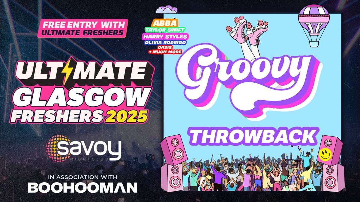 GROOVY GLASGOW FRESHERS 2025 \ud83e\udea9 THE ULTIMATE THROWBACK EVENT \u262e\ufe0f\u270c\ufe0f