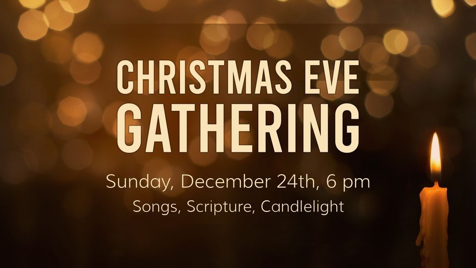 Christmas Eve Gathering The River Church Moxee December 24, 2023