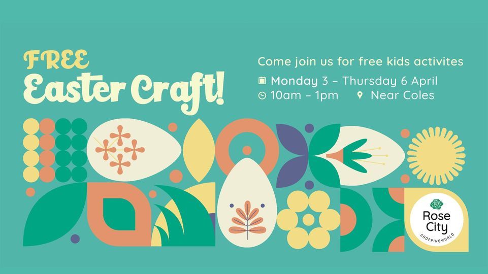 FREE Easter Craft at Rose City Rose City Shoppingworld, Warwick, QL