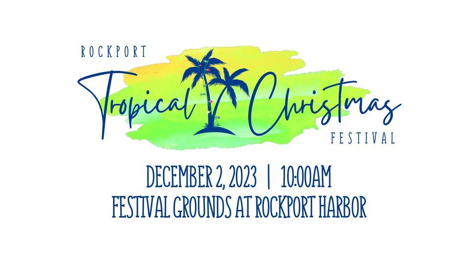 Rockport Tropical Christmas Festival Festival Grounds at Rockport