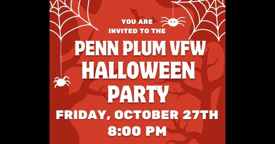 Penn Plum VFW Halloween Party! Penn Plum VFW Post 6836, Verona, PA