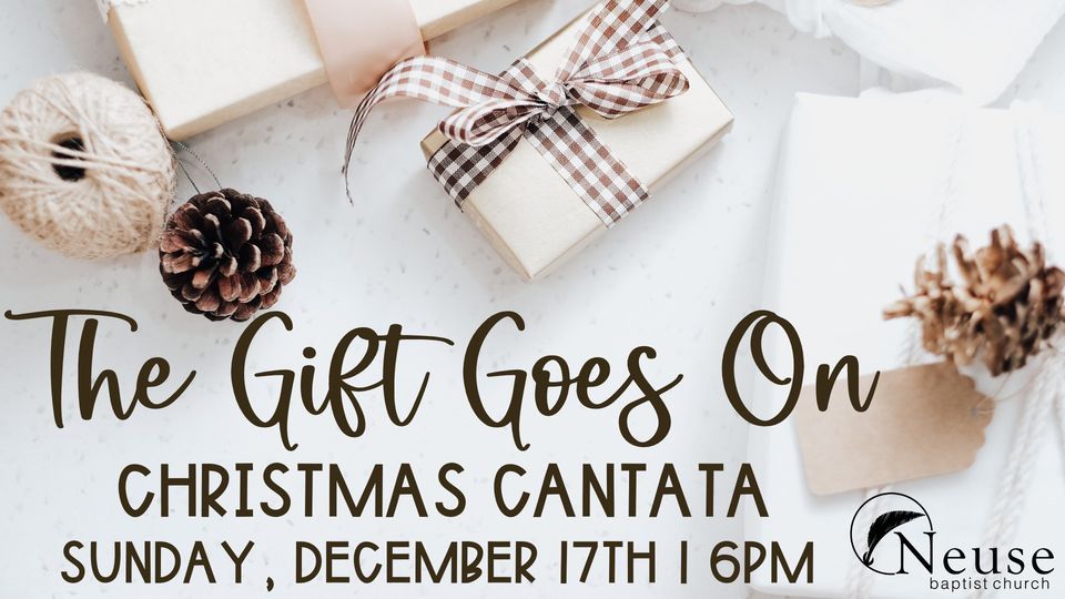 Christmas Cantata The Gift Goes On Neuse Baptist Church Rolesville
