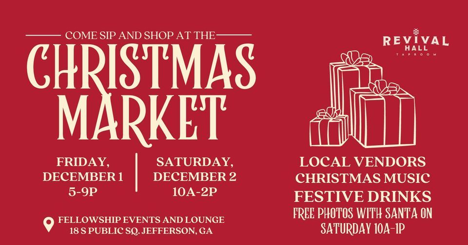 Christmas Market Sip and Shop! 2 days! Fellowship Events & Lounge