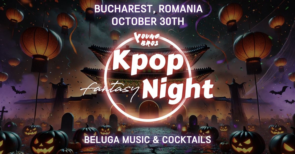 Bucharest K-Pop Fantasy Night x Young Bros 30.10.2024 [Halloween]