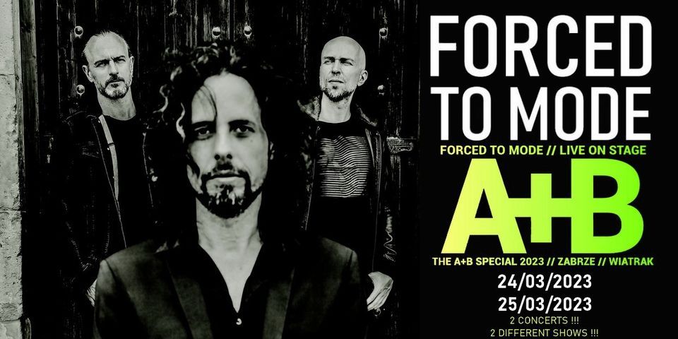 FORCED TO MODE - The A+B Special -Live In Wiatrak II | CK Wiatrak ...