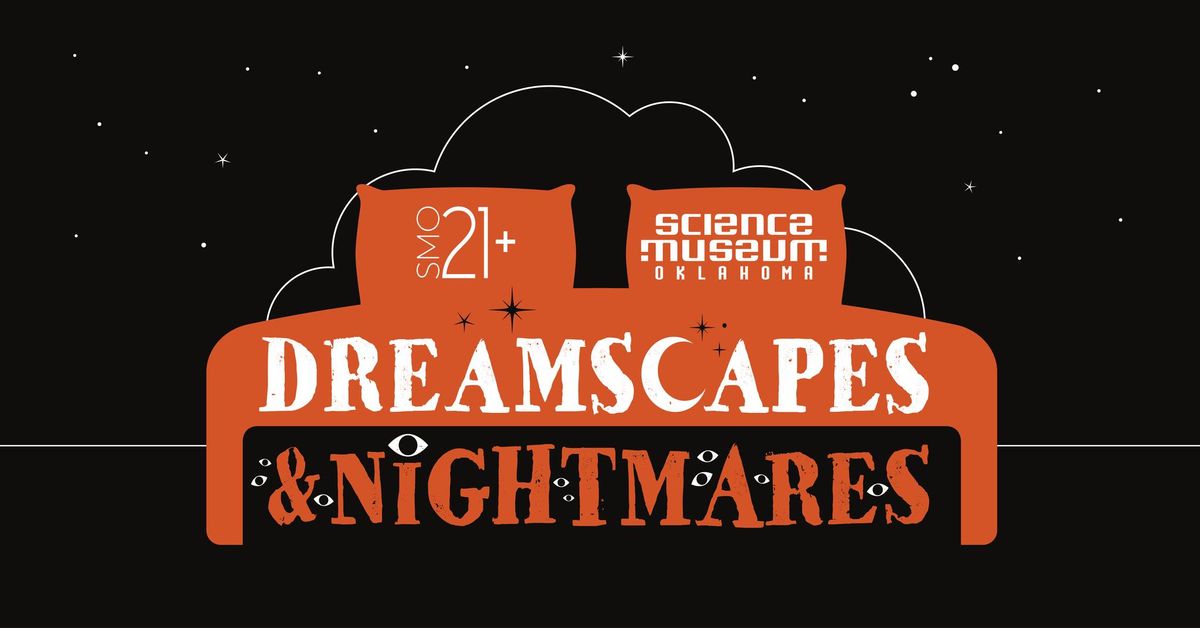 SMO21+: Dreamscapes & Nightmares