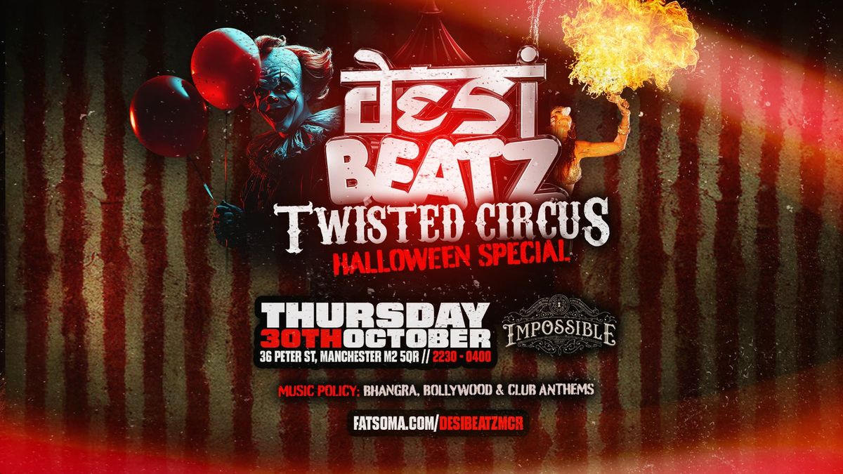 Desi Beatz MCR : TWISTED CIRCUS HALLOWEEN \ud83c\udf83\ud83d\udc7b\u26b0\ufe0f