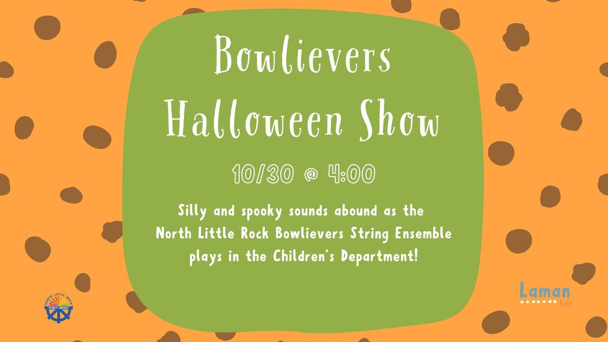 Bowlievers Halloween Show