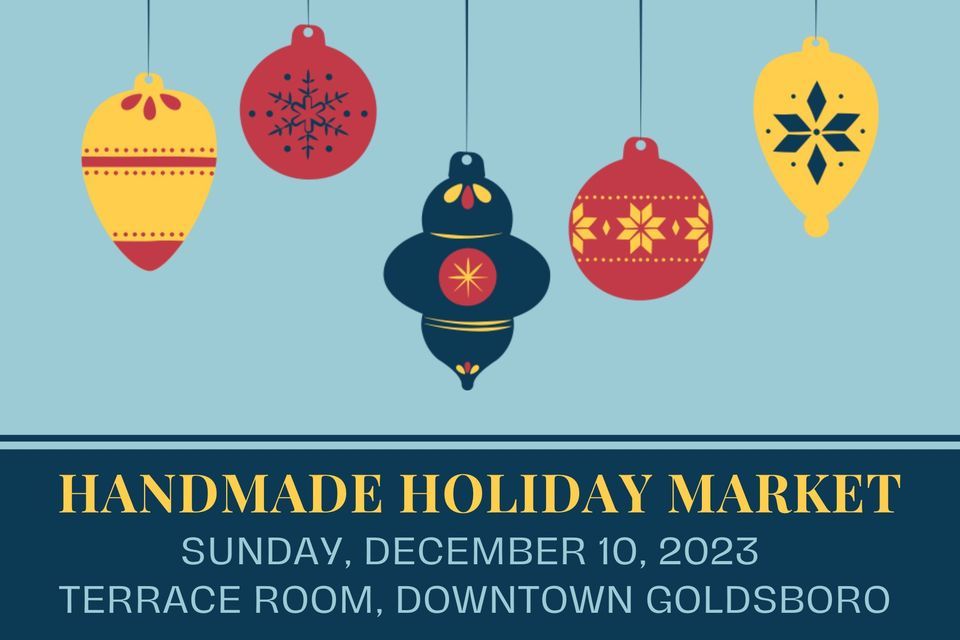 Handmade Holiday Market Terrace Room, Princeton, NC December 10, 2023