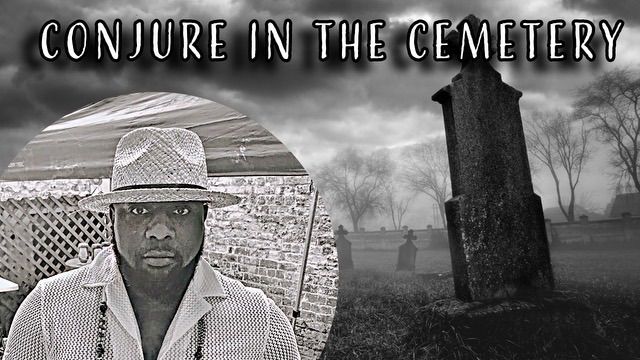 Conjure in the Cemetery 