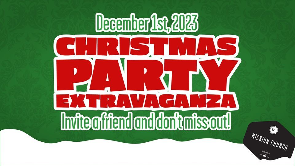 FREE Christmas Party Extravaganza  Mission Ventura  December 1, 2023