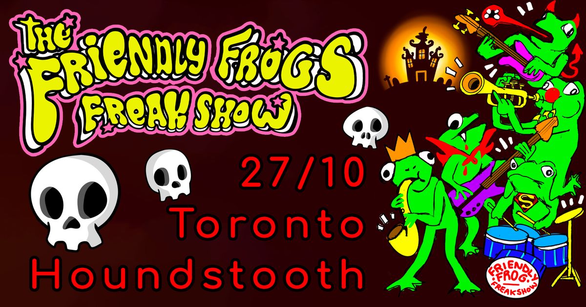 The Friendly Frogs Freaky Halloween Show @ Houndstooth