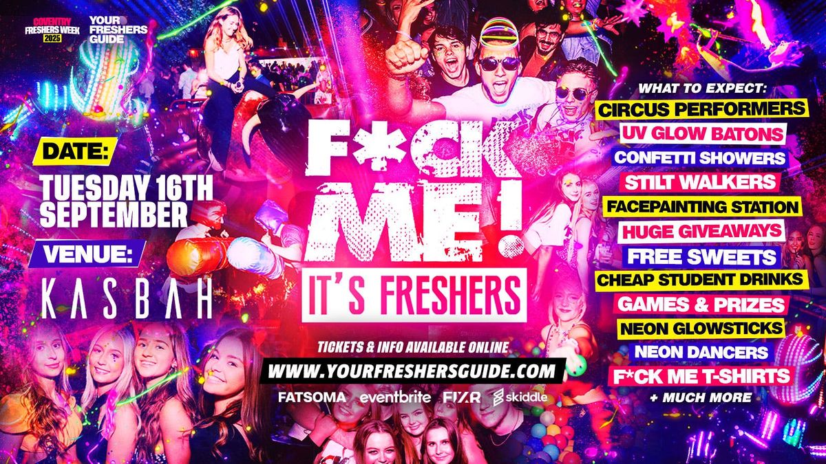 F*CK ME It's Freshers - Coventry Freshers 2025