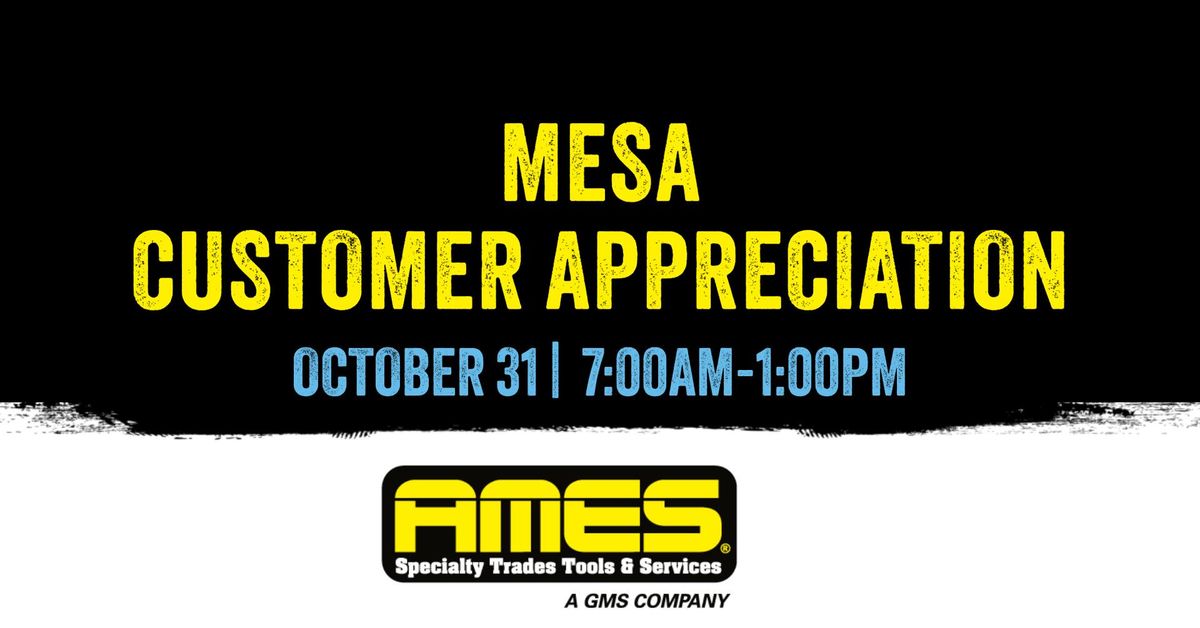 AMES Mesa Customer Appreciation Event!