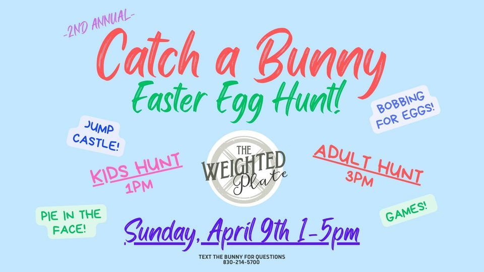 Catch a Bunny Easter Egg Hunt @ The Weighted Plate