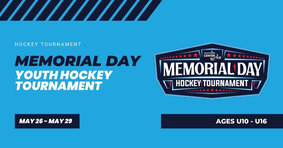 Memorial Day Youth Hockey Tournament AdventHealth Center Ice, Wesley