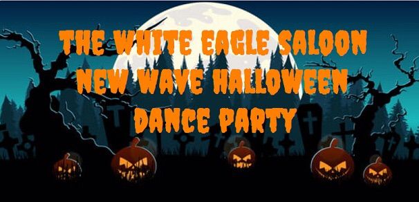 The White Eagle Halloween New Wave Dance Party