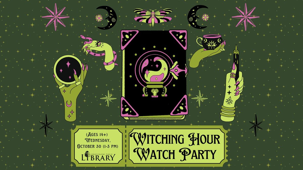 Witching Hour Watch Party (Ages 14+)