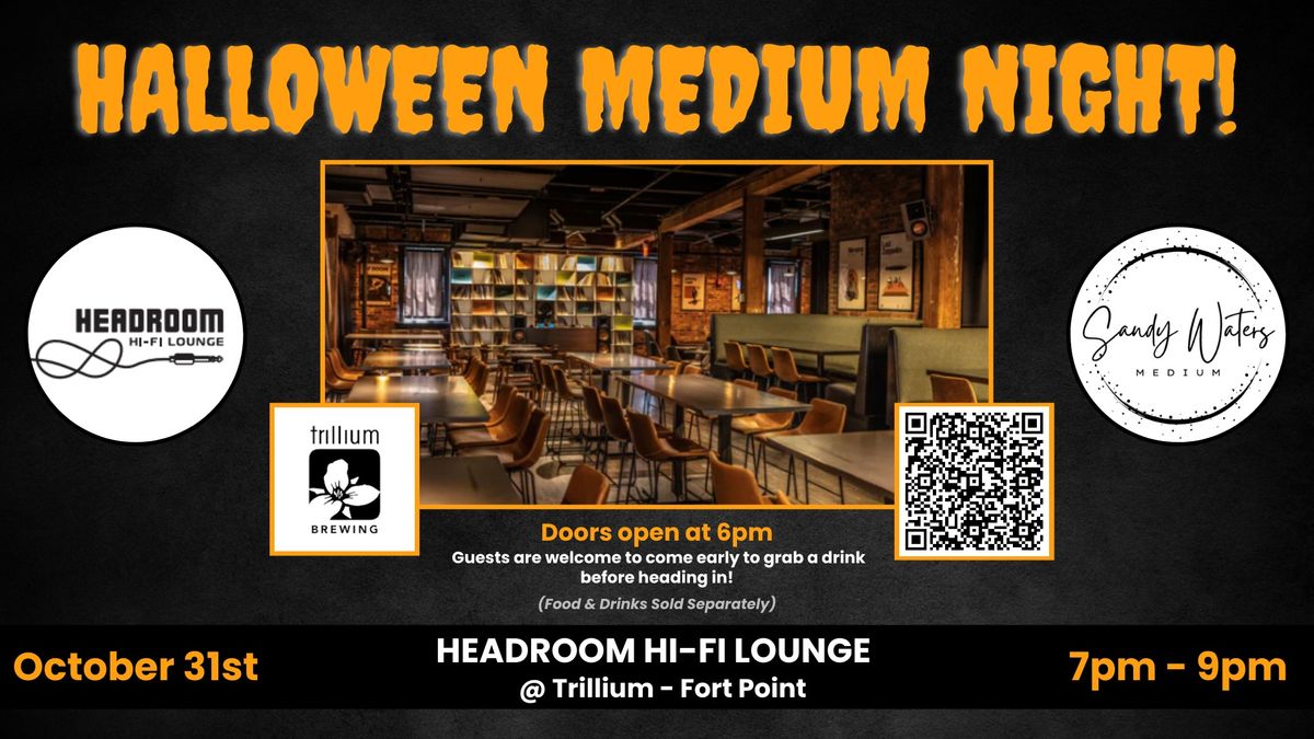 Halloween Medium Night at Headroom Hi-Fi Lounge @ Trillium - Fort Point