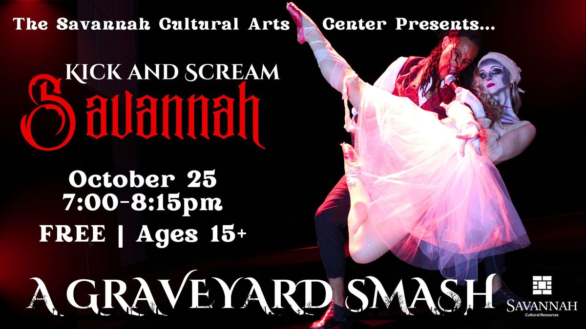 Kick and Scream Savannah; A Graveyard Smash Show