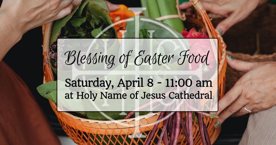 Blessing of Easter Food 715 Nazareth St, Raleigh, NC 276062187