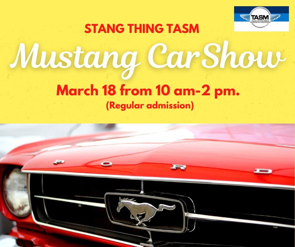 Annual 2023 TASM Stang Thang Mustang Car Show Tulsa Air and Space