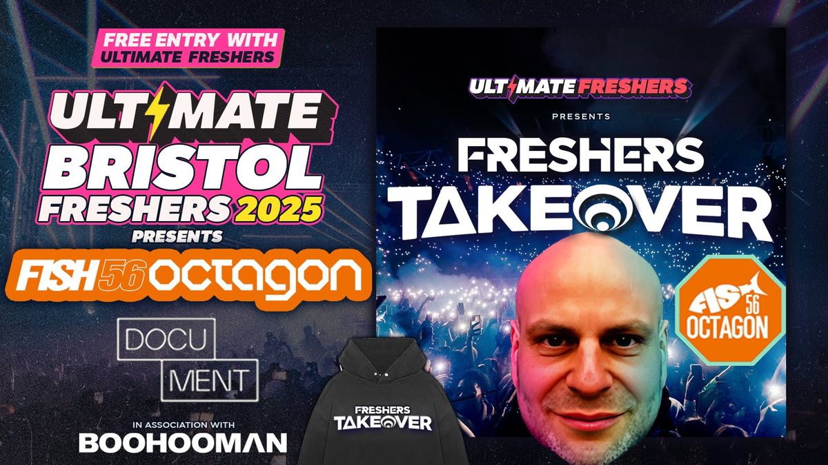 FRESHERS TAKEOVER BRISTOL \u26a1 presents FISH 56 OCTAGON ! \ud83e\udd47 VOTED Bristol's best event!
