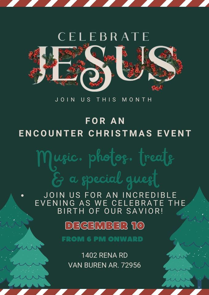 Encounter Christmas Encounter Church, Van Buren, AR December 10, 2023
